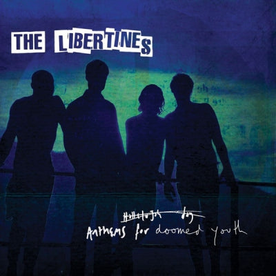 THE LIBERTINES - Anthems For Doomed Youth