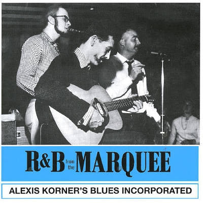ALEXIS KORNER'S BLUES INCORPORATED - R & B From The Marquee
