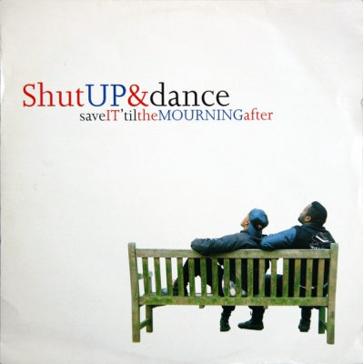 SHUT UP & DANCE - Save It 'Til The Mourning After
