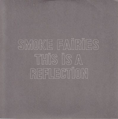 SMOKE FAIRIES - This Is A Reflection