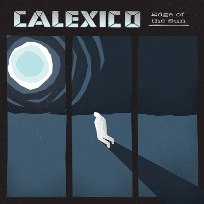 CALEXICO - Edge Of The Sun