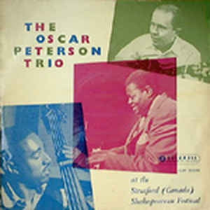 THE OSCAR PETERSON TRIO - At The Stratford (Canada) Shakespearean Festival