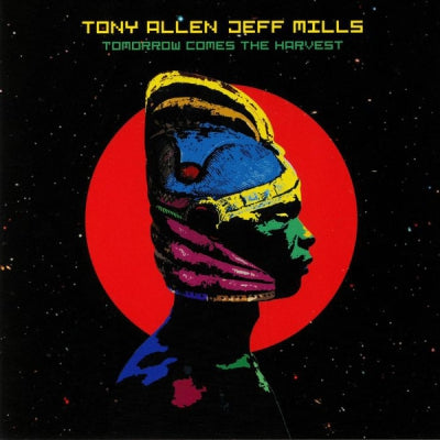 TONY ALLEN / JEFF MILLS - Tomorrow Comes The Harvest