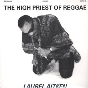 LAUREL AITKEN - The High Priest Of Reggae