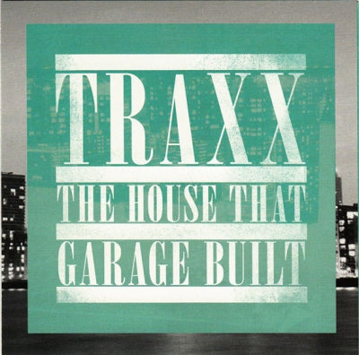 VARIOUS - TRAXX - The House That Garage Built