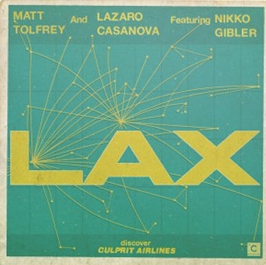 MATT TOLFREY AND LAZARO CASANOVA FEATURING NIKKO GIBLER - LAX