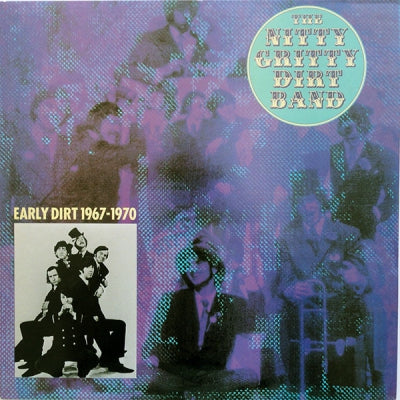 THE NITTY GRITTY DIRT BAND - Early Dirt 1967-1970