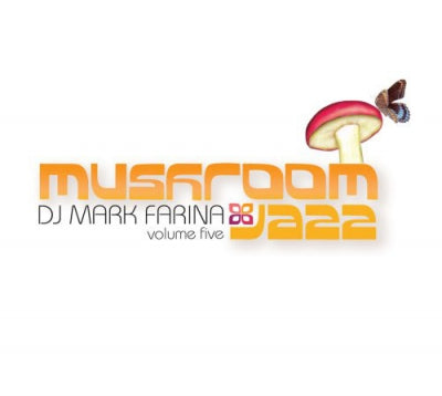 VARIOUS - DJ Mark Farina - Mushroom Jazz Volume Five