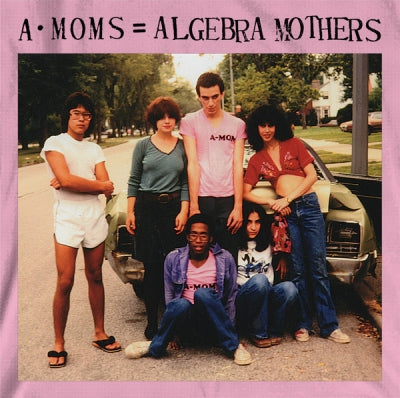 A-MOMS = ALGEBRA MOTHERS - A-Moms = Algebra Mothers