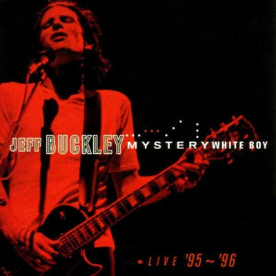 JEFF BUCKLEY - Mystery White Boy: Live '95 - '96