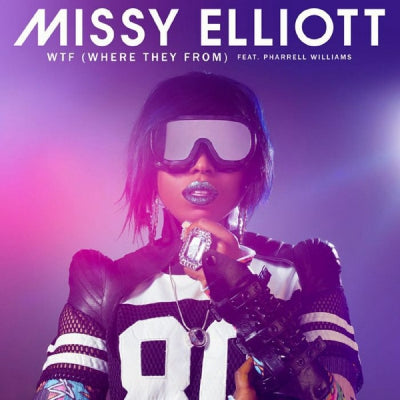MISSY ELLIOTT FEAT. PHARRELL WILLIAMS - WTF (Where They From)
