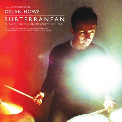 DYLAN HOWE - Subterranean - New Designs On Bowie's Berlin
