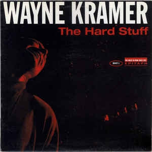 WAYNE KRAMER - The Hard Stuff