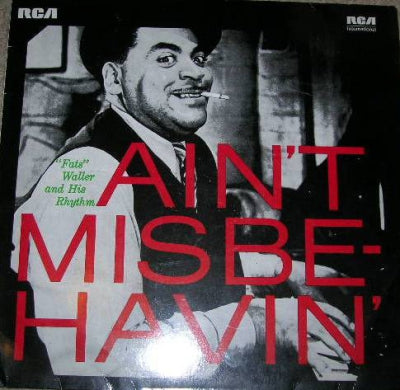 "FATS" WALLER AND HIS RHYTHM - Ain't Misbe-havin'