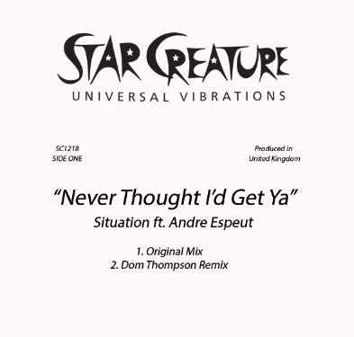 SITUATION FT ANDRE ESPEUT - Never Thought I'd Get Ya
