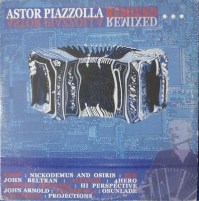 ASTOR PIAZZOLLA - Astor Piazzolla Remixed
