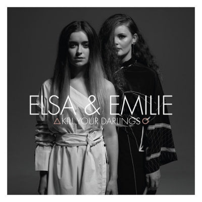 ELSA & EMILIE - Kill Your Darlings