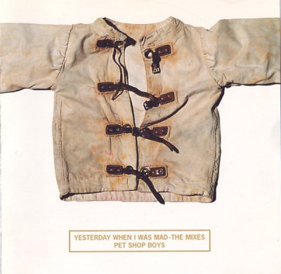 PET SHOP BOYS - YESTERDAY WHEN I WAS MAD