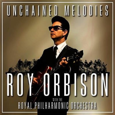 ROY ORBISON, WITH THE ROYAL PHILHARMONIC ORCHESTRA - Unchained Melodies Volume 2