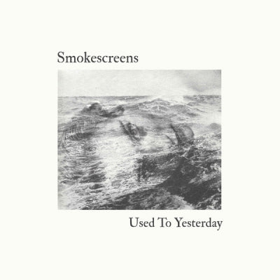 SMOKESCREENS - Used To Yesterday