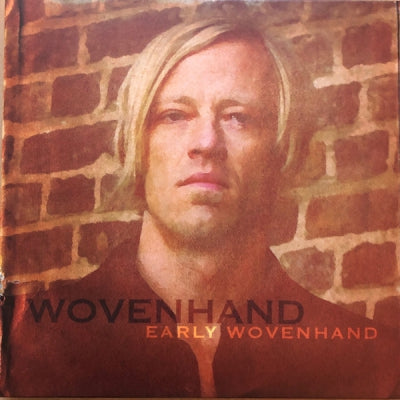 WOVENHAND - Early Wovenhand