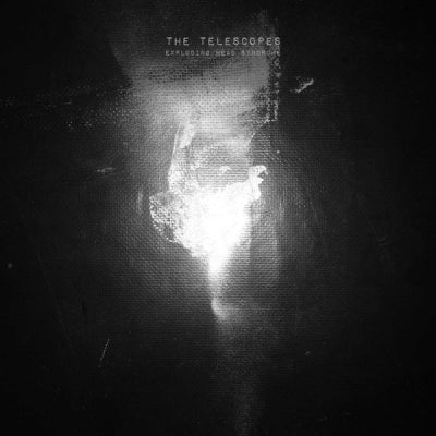 THE TELESCOPES - Exploding Head Syndrome