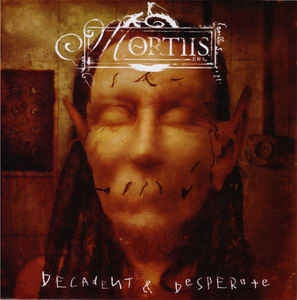 MORTIIS - Decadent & Desperate