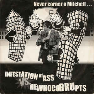 INFESTATION OF ASS VS. HEWHOCORRUPTS - Never Corner A Mitchell... See How He Reacts!