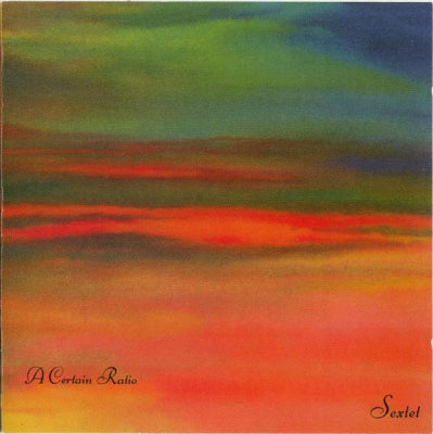 A CERTAIN RATIO - Sextet