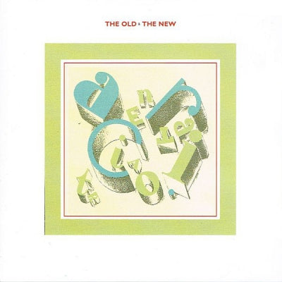 A CERTAIN RATIO - The Old & The New