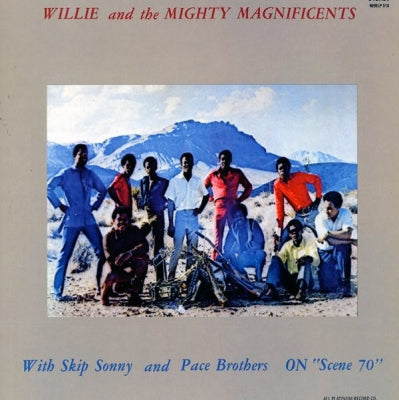 WILLIE AND THE MIGHTY MAGNIFICENTS - With Skip Sonny And Pace Brothers On Scene '70