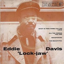 EDDIE 'LOCKJAW' DAVIS - What Is This Thing Called Love?