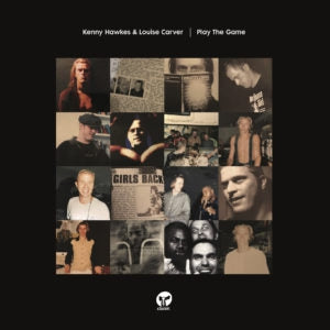 KENNY HAWKES & LOUISE CARVER - Play The Game