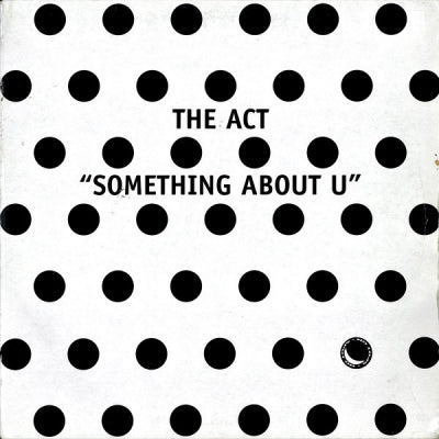 THE ACT - Something About U