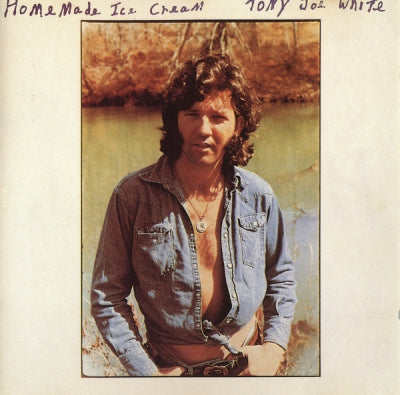 TONY JOE WHITE - Homemade Ice Cream