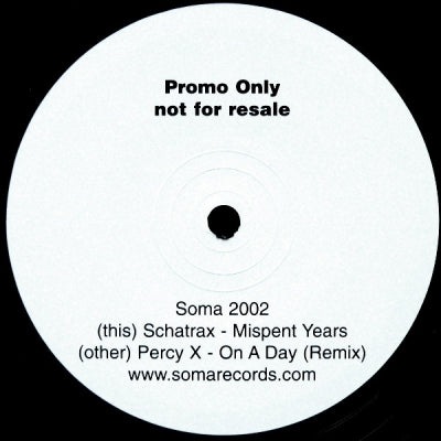 SCHATRAX / PERCY X - SOMA 2002 - Mispent Years / On A Day (Remix)