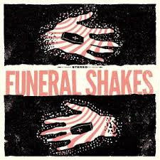 FUNERAL SHAKES - Funeral Shakes