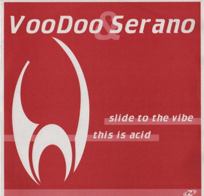 VOODOO & SERANO - Slide To The Vibe / This Is Acid