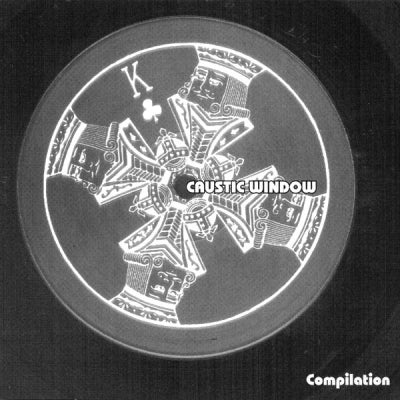 CAUSTIC WINDOW - Compilation