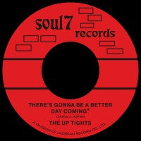 THE UP TIGHTS - There's Gonna Be A Better Day Coming / How Long Must I Wait For You