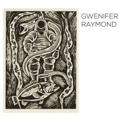 GWENIFER RAYMOND - Deep Sea Diver / Bleeding Finger Blues