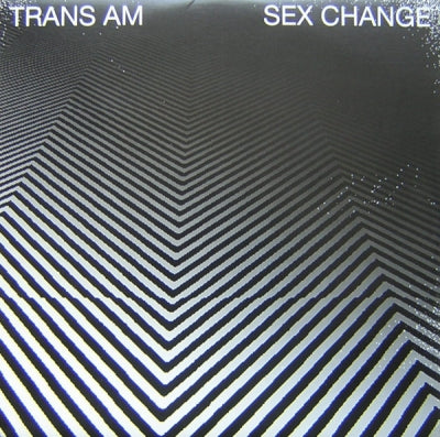 TRANS AM - Sex Change