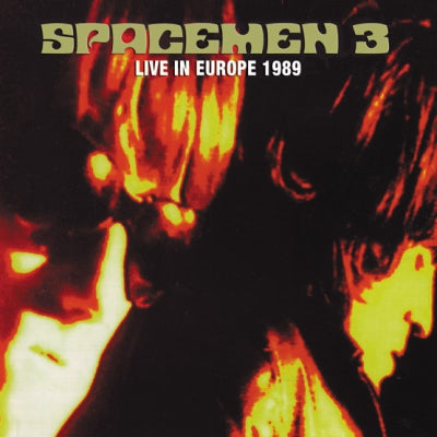 SPACEMEN 3 - Live In Europe 1989