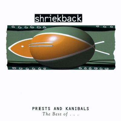 SHRIEKBACK - Priests And Kanibals - The Best Of...