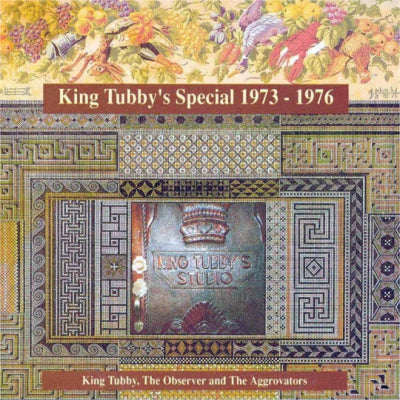 KING TUBBY, THE OBSERVER ALLSTARS AND THE AGGROVATORS - King Tubby Special 1973 - 1976