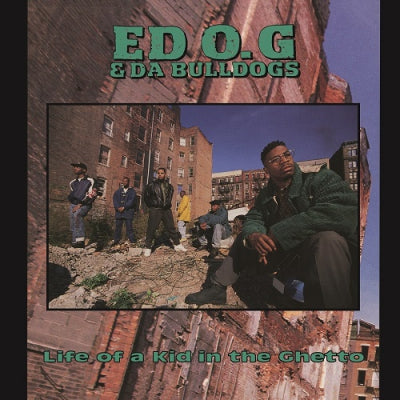 ED O.G & DA BULLDOGS - Life Of A Kid In The Ghetto