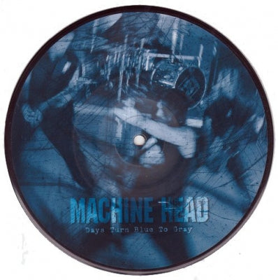 MACHINE HEAD - Days Turn Blue To Gray