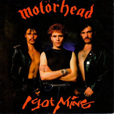MOTORHEAD - I Got Mine