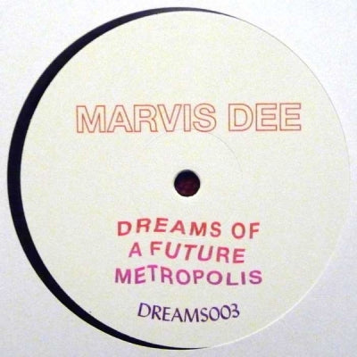 MARVIS DEE - Dreams Of A Future Metropolis