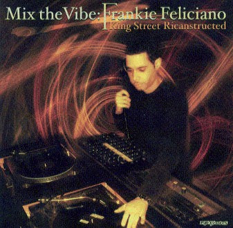 BIG MOSES / 95 NORTH / THE ANANDA PROJECT / MYRA - Mix The Vibe: Frankie Feliciano - King Street Ricanstructed